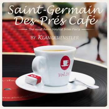 Album Klangkuenstler: Saint-Germain-Des-Prés Café Vol. 16