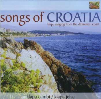 Album Klapa Cambi: Songs Of Croatia - Klapa Singing From The Dalmatian Coast