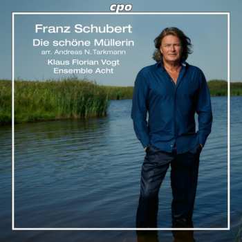 Album Klaus Florian Vogt: Schubert: The Fair Maid Of The Mill