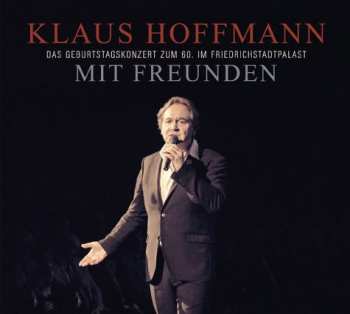 3CD Klaus Hoffmann: Klaus Hoffmann Mit Freunden - Das Geburtstagskonzert zum 60. Im Friedrichstadtpalast DIGI 281741