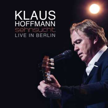 Album Klaus Hoffmann: Sehnsucht (Live in Berlin)
