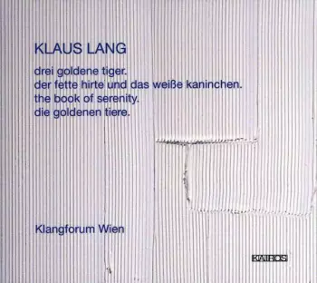 Klaus Lang: The Book Of Serenity.