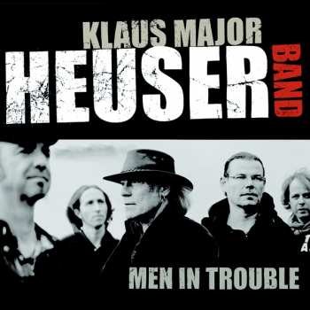Album Klaus Major Heuser Band: Men In Trouble