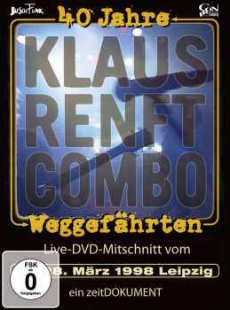 Album Klaus Renft Combo: 40 Jahre Klaus Renft Combo: Weggefährten - Live 1998 Leipzig