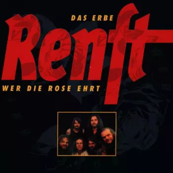 Klaus Renft Combo: Das Erbe Renft - Wer Die Rose Ehrt