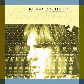 Klaus Schulze: La Vie Electronique 16