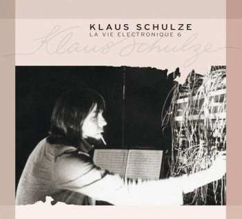 Album Klaus Schulze: La Vie Electronique 6