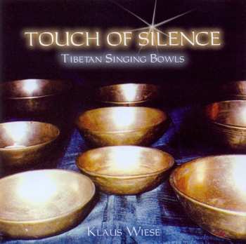 Album Klaus Wiese: Touch Of Silence - Tibetan Singing Bowls