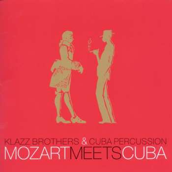CD Klazz Brothers & Cuba Percussion: Mozart Meets Cuba 445969
