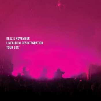 Album Klez.e: November (Livealbum Desintegration Tour 2017)