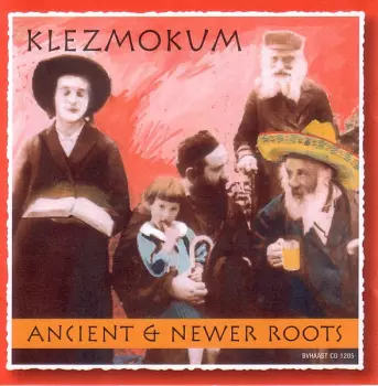 Klezmokum: Ancient & Newer Roots