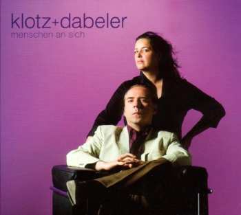 Album Klotz + Dabeler: Menschen An Sich