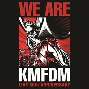 Album KMFDM: We Are KMFDM - Live 30th Anniversary