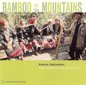 Album Khmu: Bamboo On The Mountains (Kmhmu Highlanders From Southeast Asia And The United States)