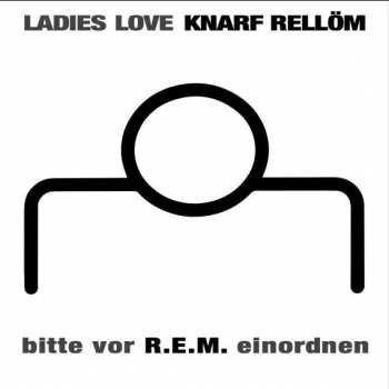 LP Knarf Rellöm: Bitte Vor R.E.M. Einordnen 406719