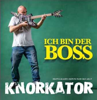 Album Knorkator: Ich Bin Der Boss