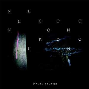 Album Knuckleduster: Nuukoono