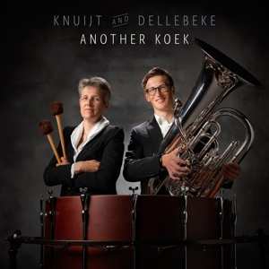 Album Knuijt & Dellebeke: Knuijt & Dellebeke - Another Koek