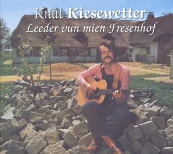 Album Knut Kiesewetter: Leeder Vun Mien Fresenhof