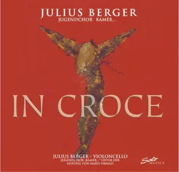 Julius Berger & Jugendchor Kamer - In Croce