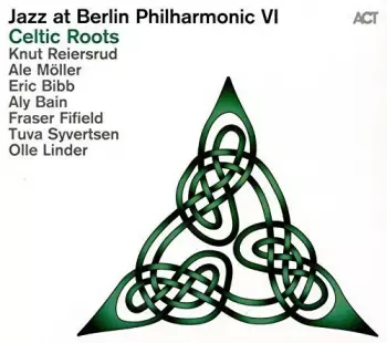Jazz At Berlin Philharmonic VI - Celtic Roots