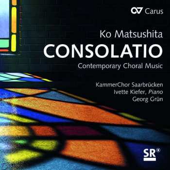 Album Ko Matsushita: Consolatio (Contemporary Choral Music)