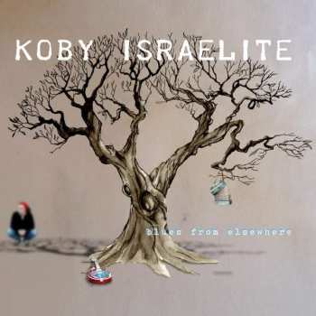 CD Koby Israelite: Blues From Elsewhere DIGI 320700