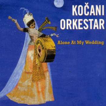 Album Koçani Orkestar: Alone At My Wedding