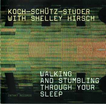 Album Koch-Schütz-Studer: Walking And Stumbling Through Your Sleep