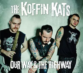 Koffin Kats: Our Way & The Highway