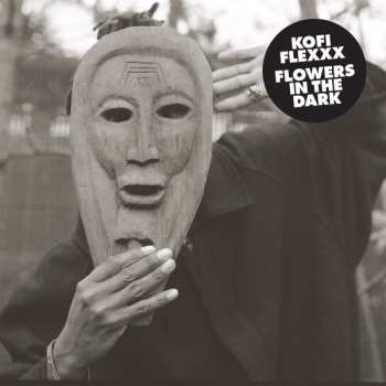 Album Kofi Flexxx: Flowers In The Dark 