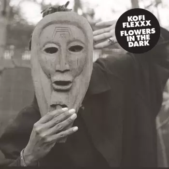 Kofi Flexxx: Flowers In The Dark 