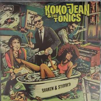 Album Koko-Jean & The Tonics: Shaken & Stirred
