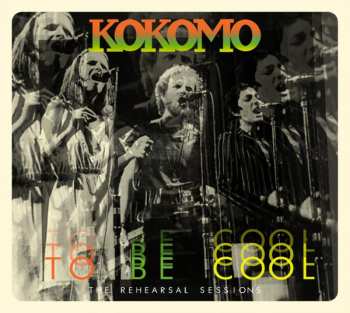 Album Kokomo: To Be Cool: The Rehearsal Sessions