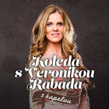 CD Veronika Rabada: Koleda S Veronikou Rabada DIGI 451880