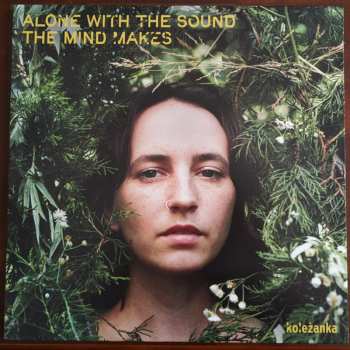 Koleżanka: Alone With The Sound The Mind Makes