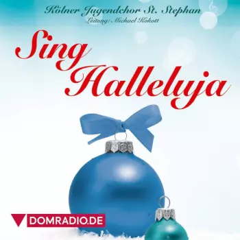 Kölner Jugendchor St. Stephan: Sing Halleluja