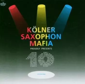 Kölner Saxophon Mafia: Proudly Presents