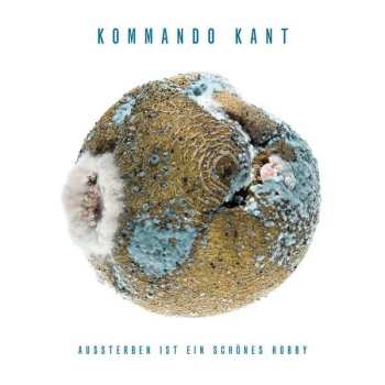 Album Kommando Kant: Aussterben Ist Ein Schönes Hobby