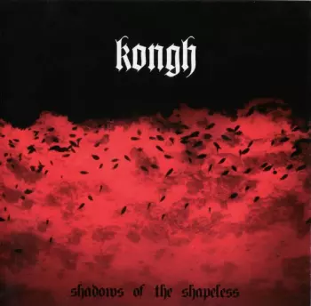 Kongh: Shadows Of The Shapeless