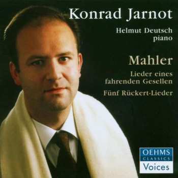 Album Konrad Jarnot:  Lieder Eines Fahrenden Gesellen · Fünf Rückert-Lieder