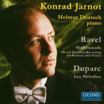 Konrad Jarnot: Shéhérazade ; Les Mélodies  