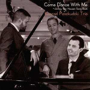 Album Konrad Paszkudzki Trio: Come Dance With Me: Jimmy Van Heusen Songbook