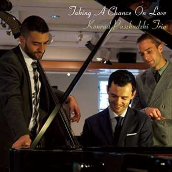 Album Konrad Paszkudzki Trio: Taking A Chance On Love