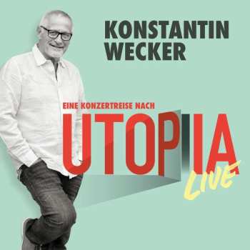 Konstantin Wecker: Utopia Live