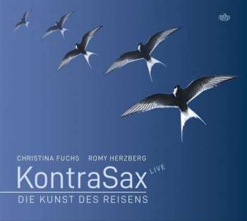 KontraSax: Die Kunst Des Reisens: Live 2021