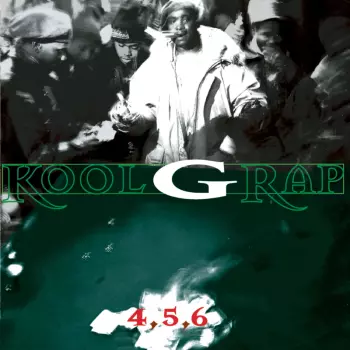 Kool G Rap: 4, 5, 6