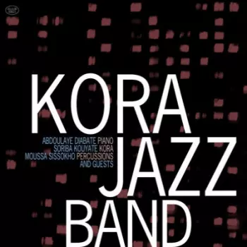 Kora Jazz Band: Kora Jazz Band And Guests