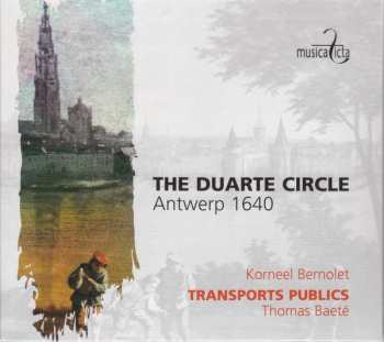 Album Korneel Bernolet: The Duarte Circle - Antwerp 1640