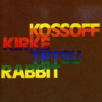 Album Kossoff, Kirke, Tetsu & Rabbit: Kossoff / Kirke /Tetsu / Rabbit